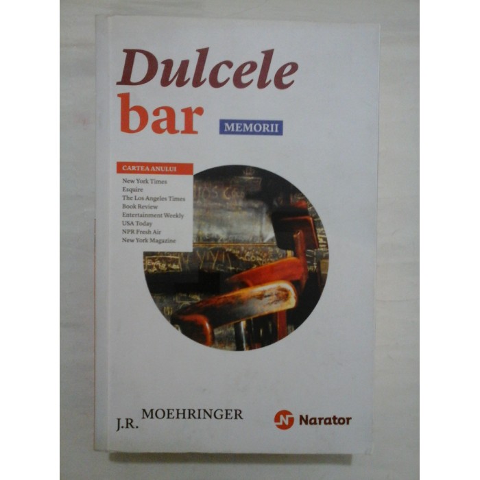 Dulcele bar memorii - J. R. Moehringer